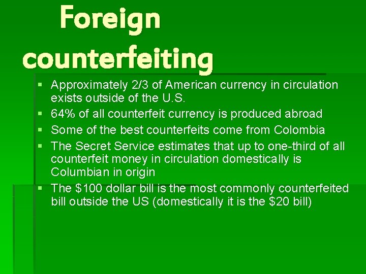 Foreign counterfeiting § Approximately 2/3 of American currency in circulation exists outside of the