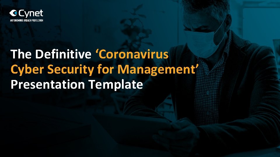 The Definitive ‘Coronavirus Cyber Security for Management’ Presentation Template 