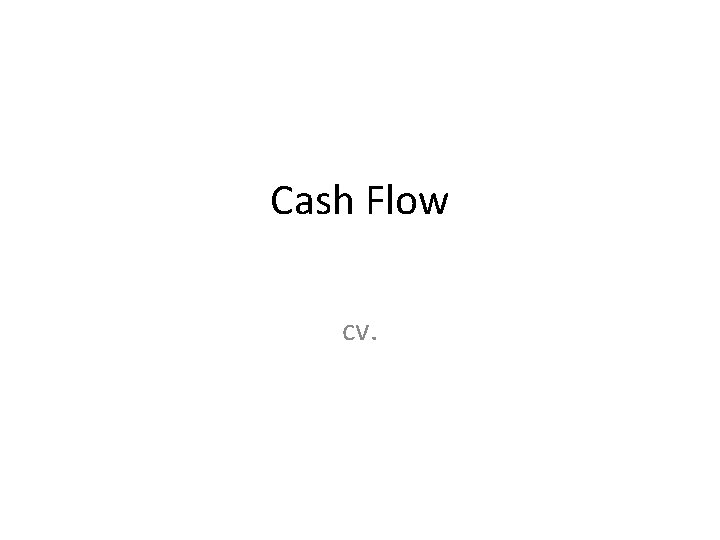 Cash Flow cv. 