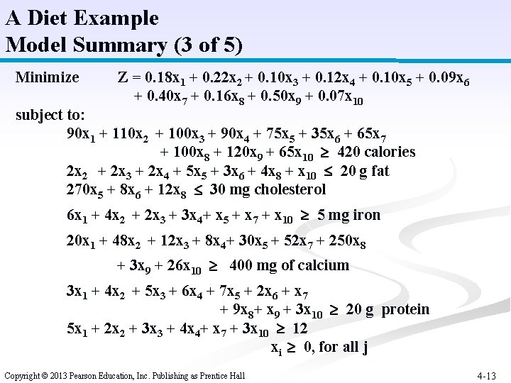 A Diet Example Model Summary (3 of 5) Minimize Z = 0. 18 x