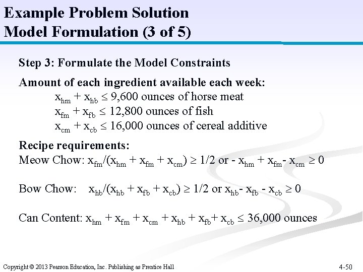 Example Problem Solution Model Formulation (3 of 5) Step 3: Formulate the Model Constraints