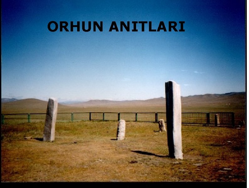 ORHUN ANITLARI 