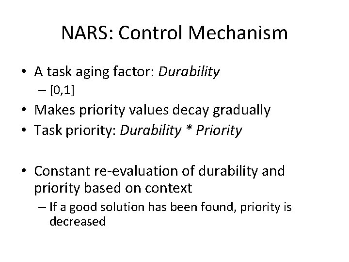 NARS: Control Mechanism • A task aging factor: Durability – [0, 1] • Makes