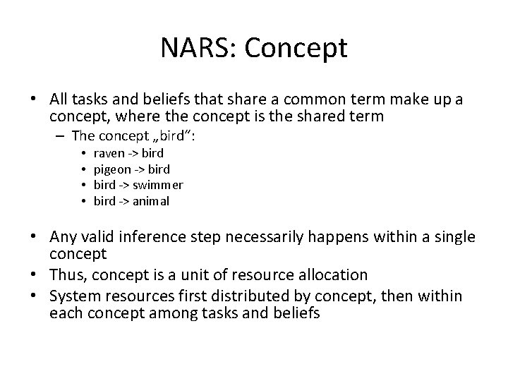 NARS: Concept • All tasks and beliefs that share a common term make up