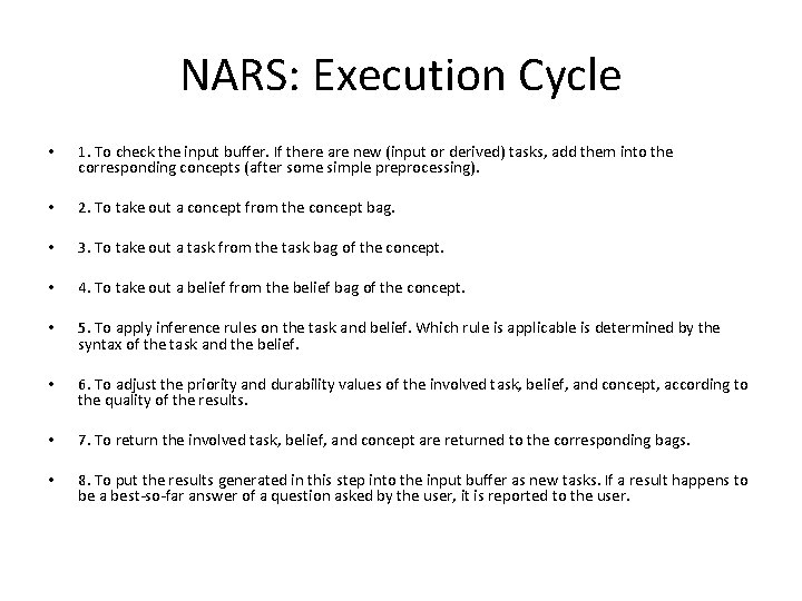 NARS: Execution Cycle • 1. To check the input buffer. If there are new