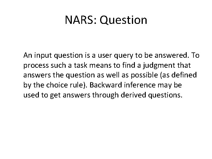 NARS: Question An input question is a user query to be answered. To process