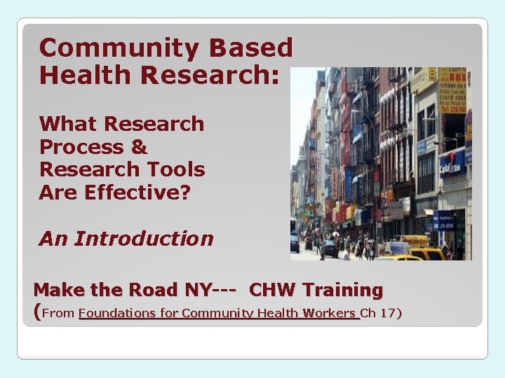 Community Based Health Research: What Research Process & Research Tools Are Effective? An Introduction