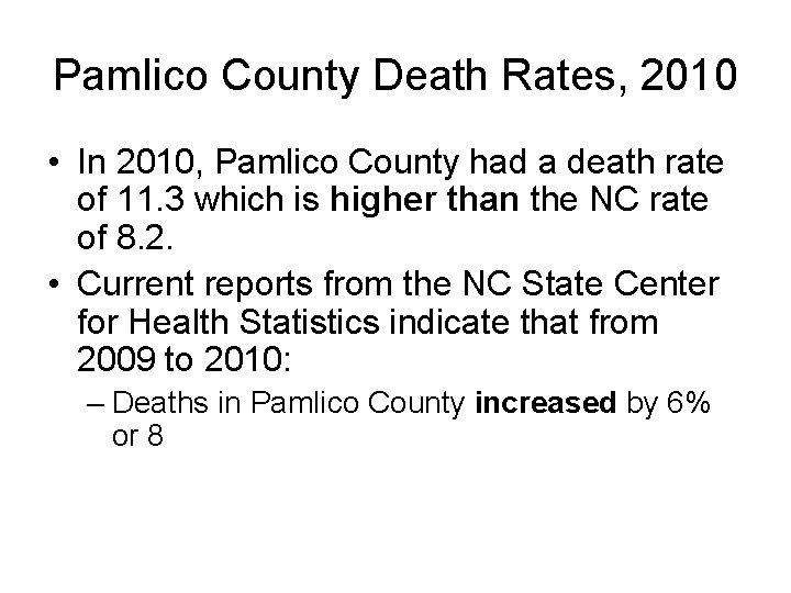 Pamlico County Death Rates, 2010 • In 2010, Pamlico County had a death rate