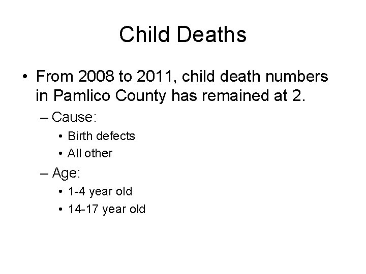 Child Deaths • From 2008 to 2011, child death numbers in Pamlico County has