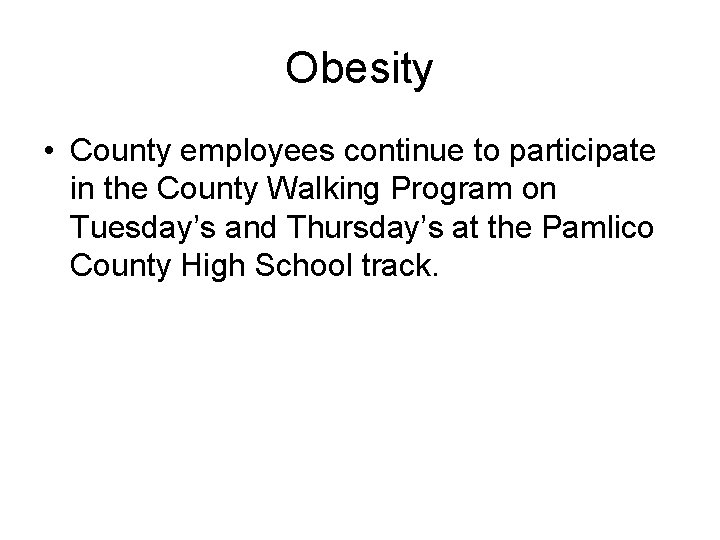 Obesity • County employees continue to participate in the County Walking Program on Tuesday’s