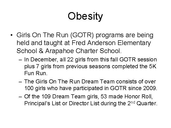 Obesity • Girls On The Run (GOTR) programs are being held and taught at