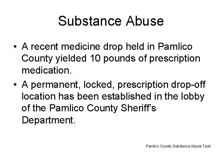 Substance Abuse • A recent medicine drop held in Pamlico County yielded 10 pounds