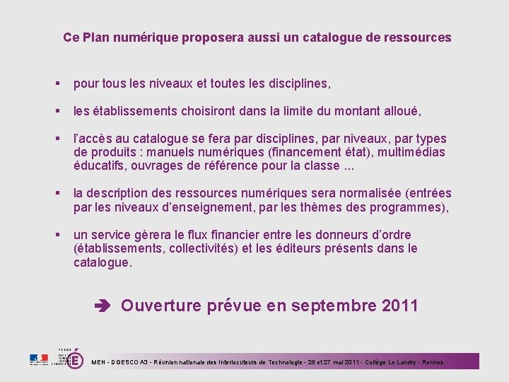 Ce Plan numérique proposera aussi un catalogue de ressources § pour tous les niveaux