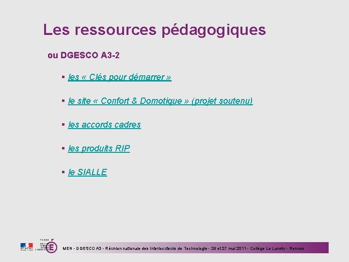 Les ressources pédagogiques ou DGESCO A 3 -2 § les « Clés pour démarrer