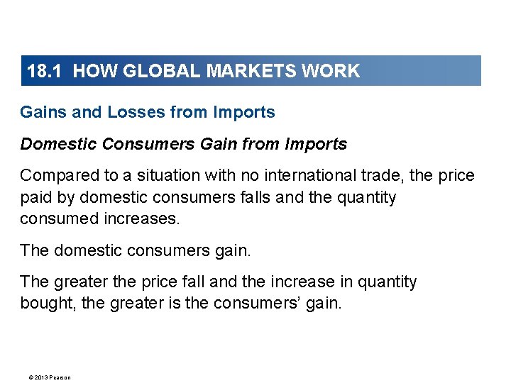 18. 1 HOW GLOBAL MARKETS WORK Gains and Losses from Imports Domestic Consumers Gain