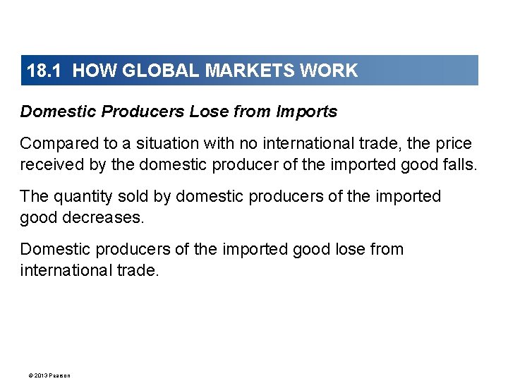 18. 1 HOW GLOBAL MARKETS WORK Domestic Producers Lose from Imports Compared to a