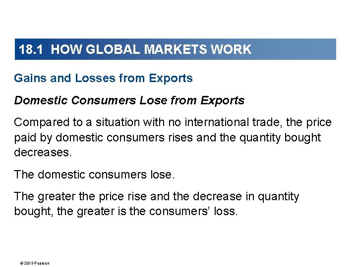 18. 1 HOW GLOBAL MARKETS WORK Gains and Losses from Exports Domestic Consumers Lose