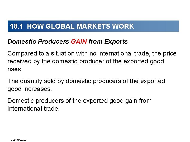 18. 1 HOW GLOBAL MARKETS WORK Domestic Producers GAIN from Exports Compared to a