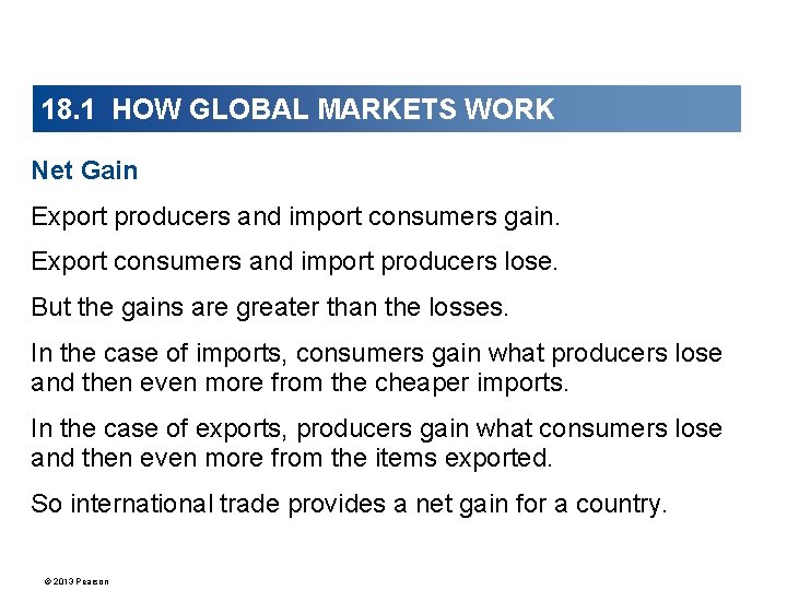 18. 1 HOW GLOBAL MARKETS WORK Net Gain Export producers and import consumers gain.