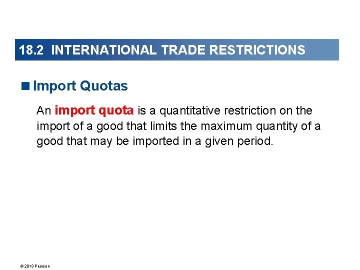18. 2 INTERNATIONAL TRADE RESTRICTIONS <Import Quotas An import quota is a quantitative restriction