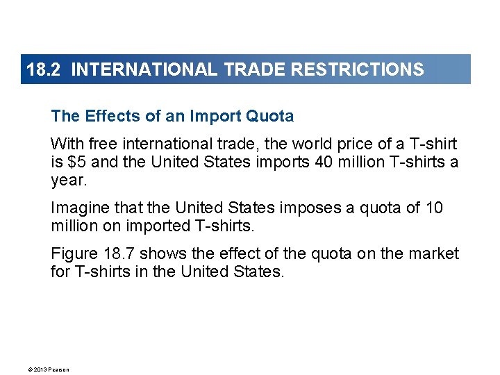 18. 2 INTERNATIONAL TRADE RESTRICTIONS The Effects of an Import Quota With free international