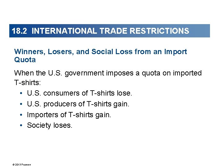18. 2 INTERNATIONAL TRADE RESTRICTIONS Winners, Losers, and Social Loss from an Import Quota