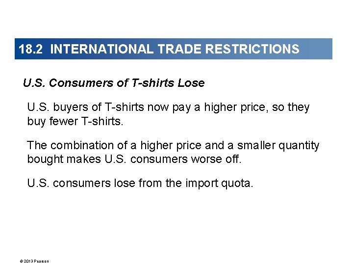 18. 2 INTERNATIONAL TRADE RESTRICTIONS U. S. Consumers of T-shirts Lose U. S. buyers