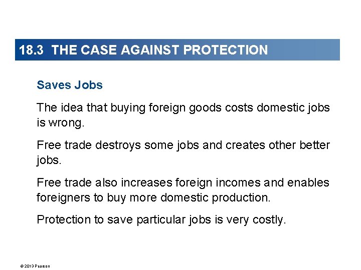 18. 3 THE CASE AGAINST PROTECTION Saves Jobs The idea that buying foreign goods