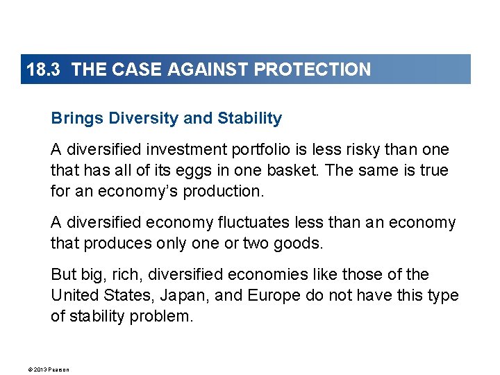 18. 3 THE CASE AGAINST PROTECTION Brings Diversity and Stability A diversified investment portfolio