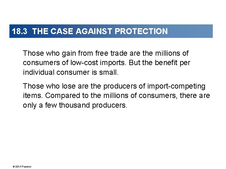18. 3 THE CASE AGAINST PROTECTION Those who gain from free trade are the