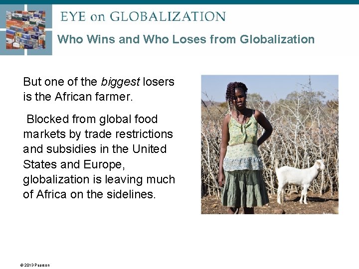 Who Wins and Who Loses from Globalization But one of the biggest losers is