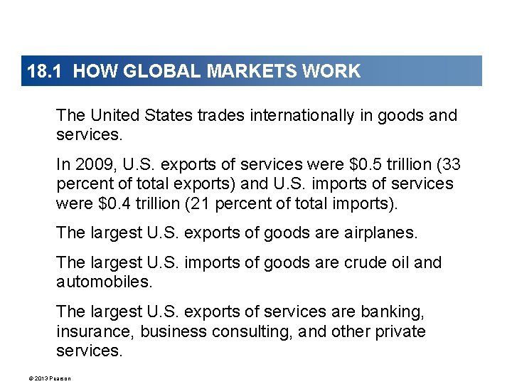 18. 1 HOW GLOBAL MARKETS WORK The United States trades internationally in goods and