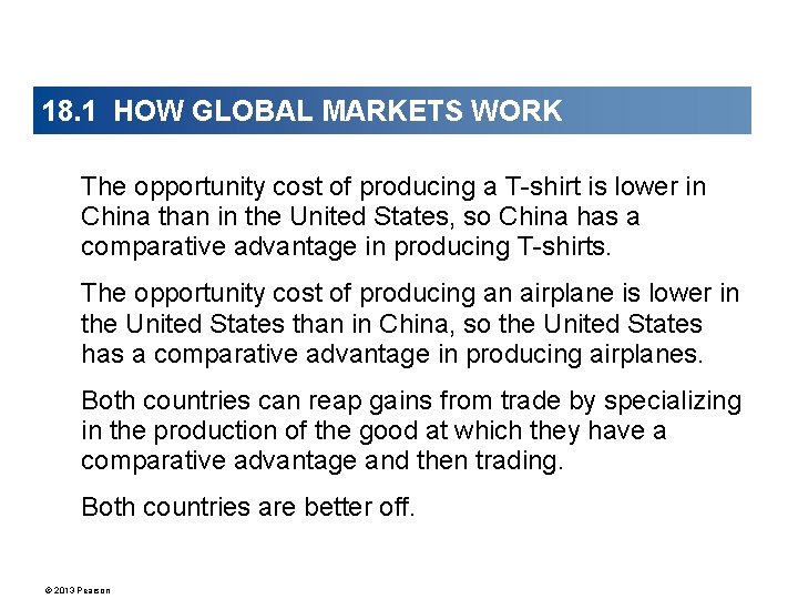 18. 1 HOW GLOBAL MARKETS WORK The opportunity cost of producing a T-shirt is