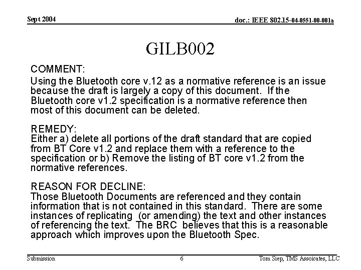 Sept 2004 doc. : IEEE 802. 15 -04 -0551 -00 -001 a GILB 002