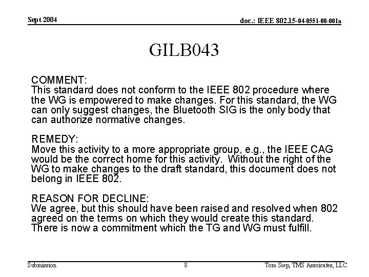 Sept 2004 doc. : IEEE 802. 15 -04 -0551 -00 -001 a GILB 043