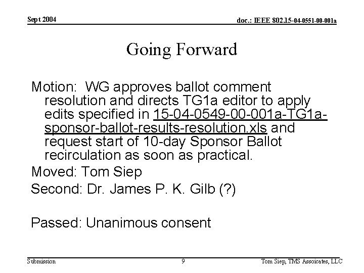 Sept 2004 doc. : IEEE 802. 15 -04 -0551 -00 -001 a Going Forward