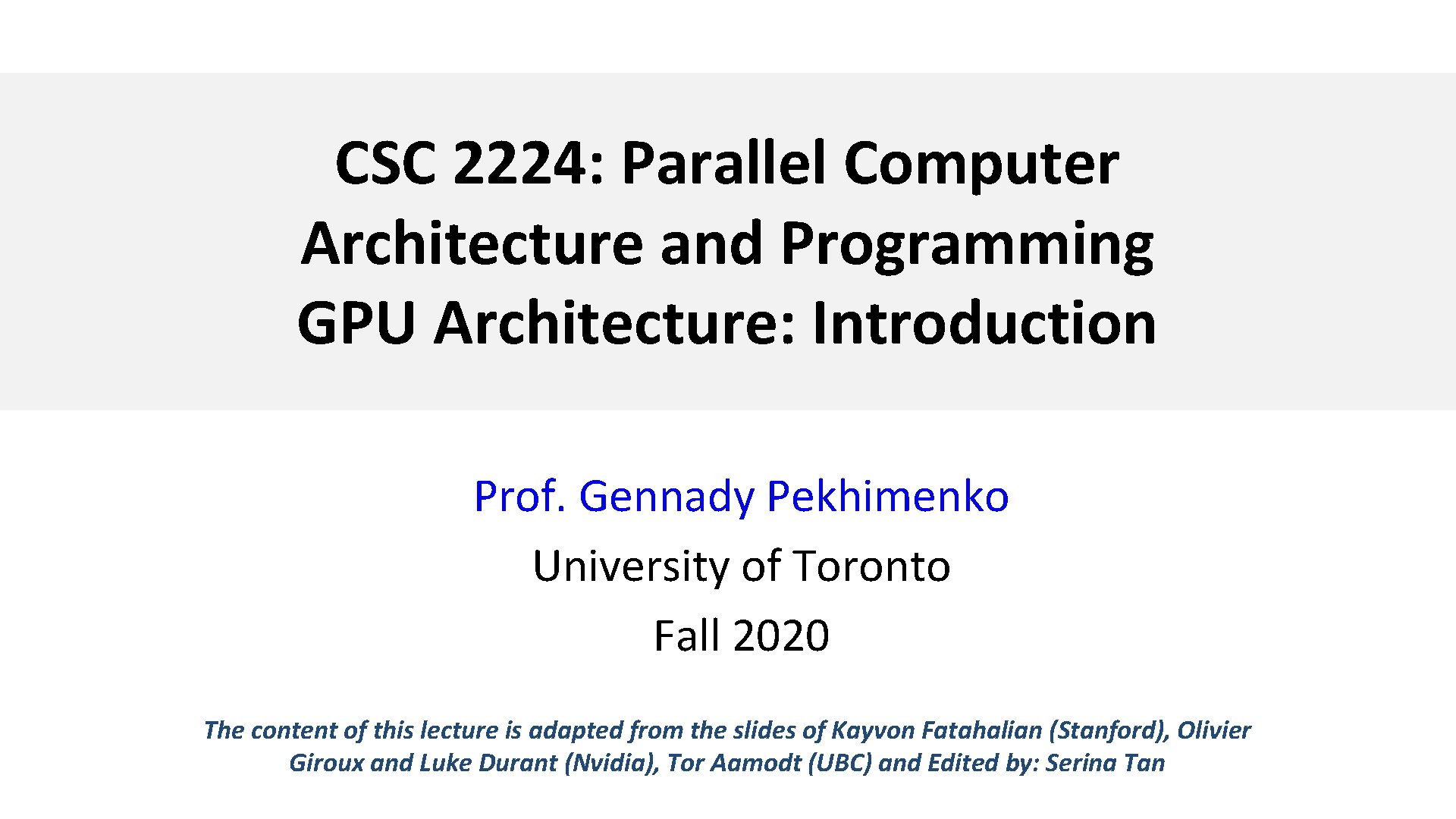 CSC 2224 Parallel Computer Architecture and Programming GPU