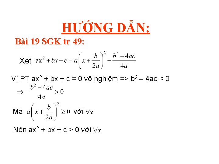 HƯỚNG DẪN: Bài 19 SGK tr 49: Xét Vì PT ax 2 + bx