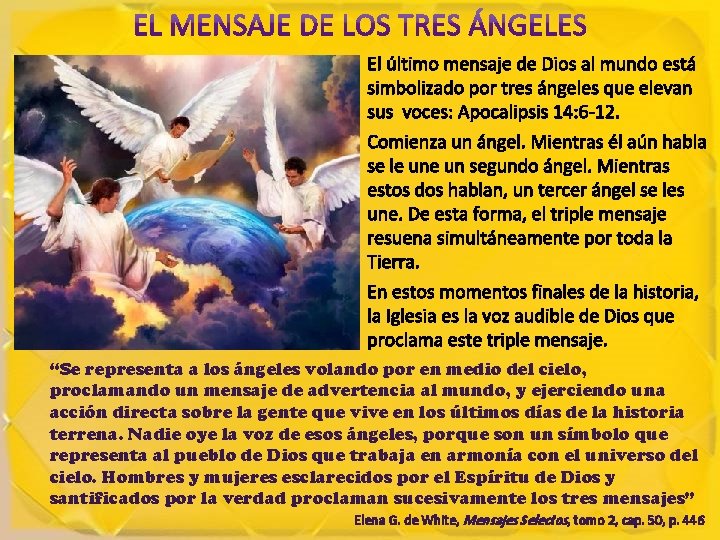 El último mensaje de Dios al mundo está simbolizado por tres ángeles que elevan