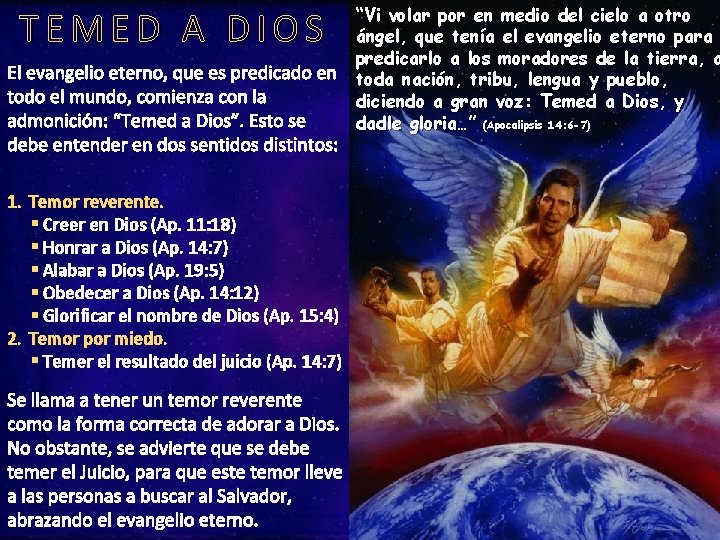 TEMED A DIOS El evangelio eterno, que es predicado en todo el mundo, comienza