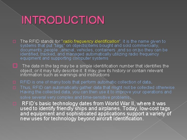 INTRODUCTION � The RFID stands for “radio frequency identification”. it is the name given
