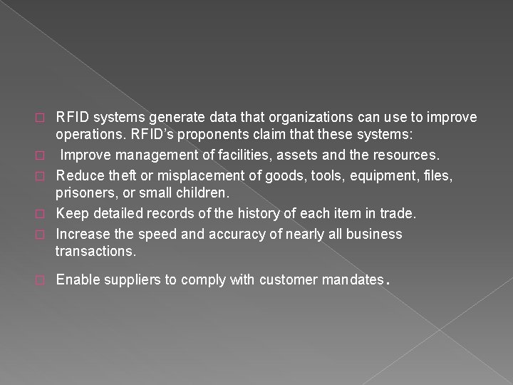 � � � RFID systems generate data that organizations can use to improve operations.