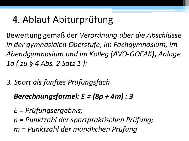 4. Ablauf Abiturprüfung Bewertung gemäß der Verordnung über die Abschlüsse in der gymnasialen Oberstufe,