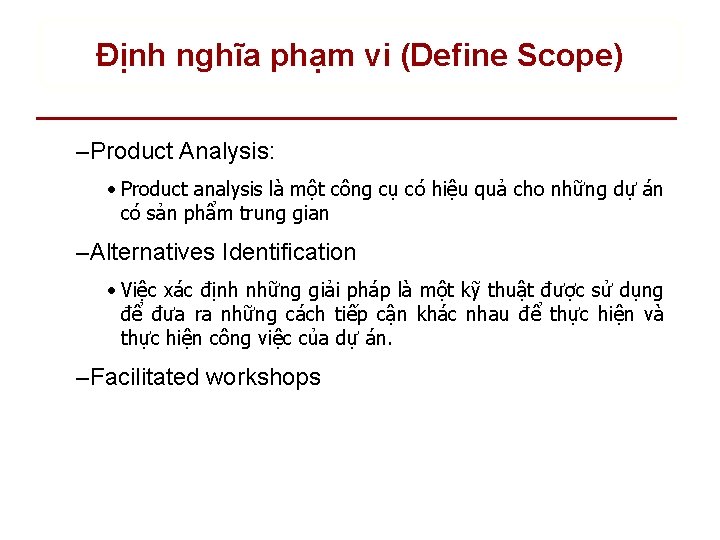 Định nghĩa phạm vi (Define Scope) – Product Analysis: • Product analysis là một