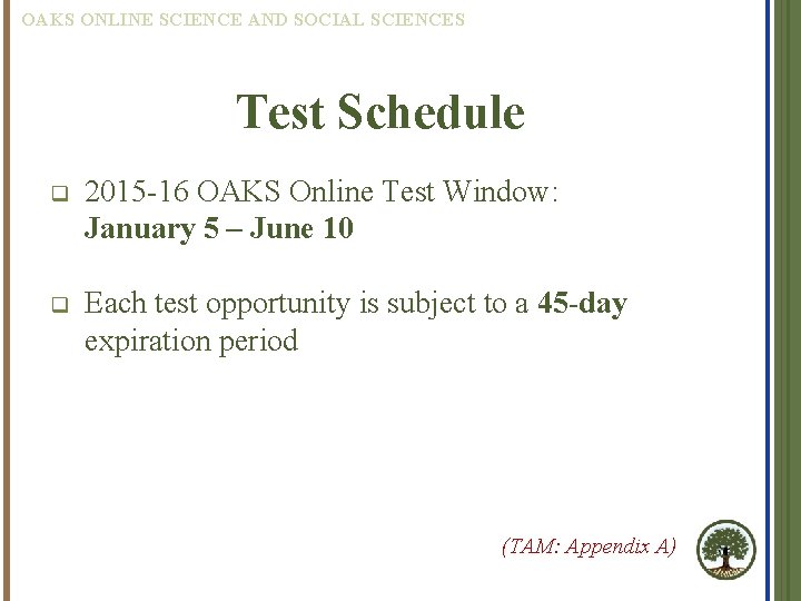 OAKS ONLINE SCIENCE AND SOCIAL SCIENCES Test Schedule q 2015 -16 OAKS Online Test