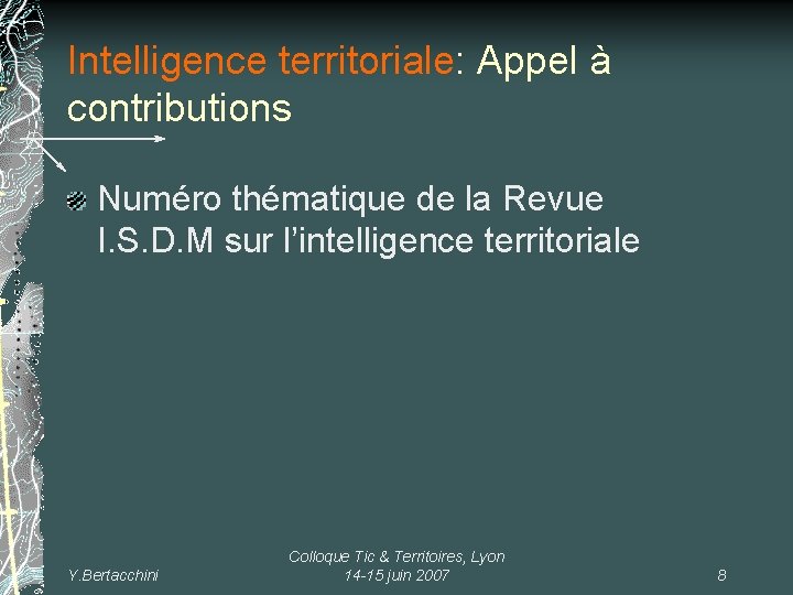 Intelligence territoriale: Appel à contributions Numéro thématique de la Revue I. S. D. M