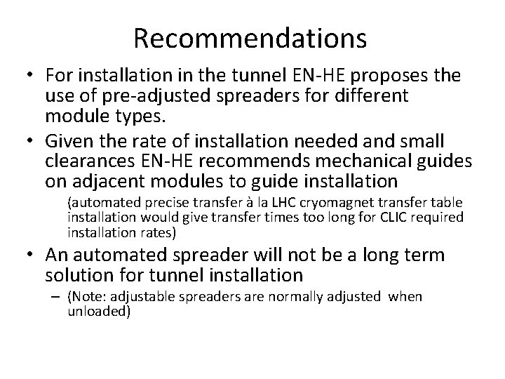 Recommendations • For installation in the tunnel EN-HE proposes the use of pre-adjusted spreaders