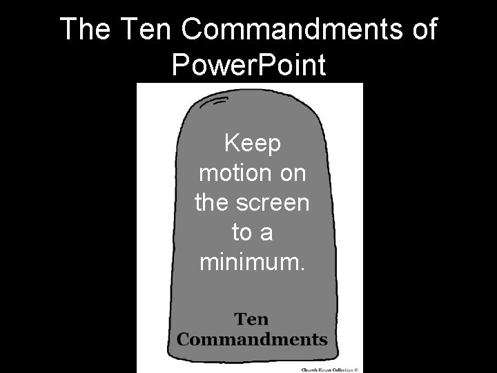 The Ten Commandments of Power. Point Keep motion on the screen to a minimum.