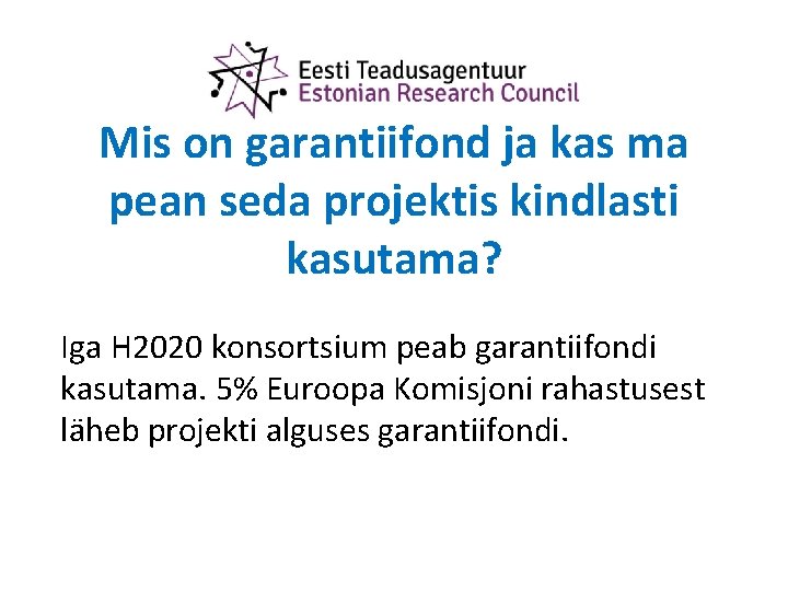 Mis on garantiifond ja kas ma pean seda projektis kindlasti kasutama? Iga H 2020