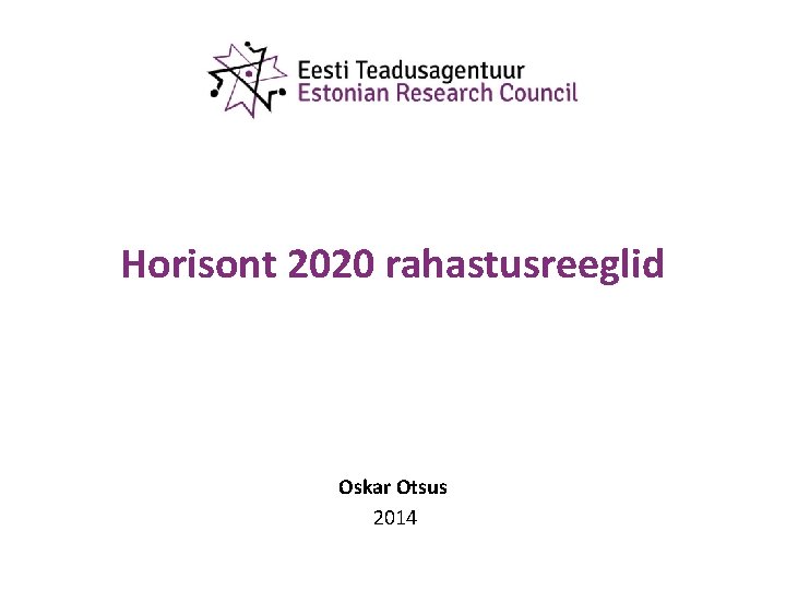 Horisont 2020 rahastusreeglid Oskar Otsus 2014 